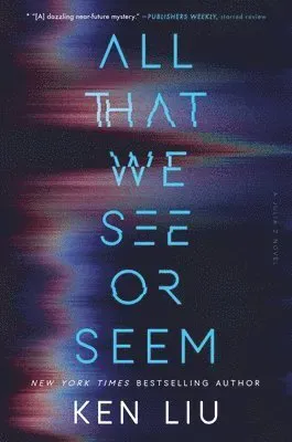 All That We See or Seem