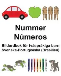 Svenska-Portugisiska (Brasilien) Nummer/Números Bildordbok för tvåspråkiga barn