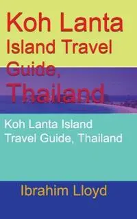 Koh Lanta Island Travel Guide, Thailand