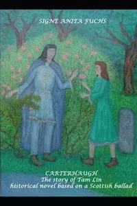 Carterhaugh - The story of Tam Lin: Historical novel based on a Sottish ballad