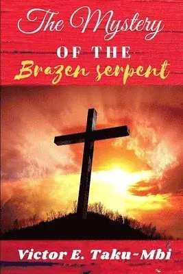 The Mystery of the Brazen serpent