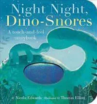 Night Night, Dino-Snores: A Touch-And-Feel Storybook
