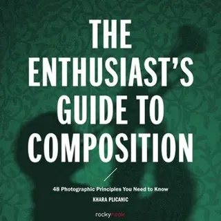 The Enthusiast's Guide to Composition