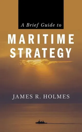 Brief Guide to Maritime Strategy