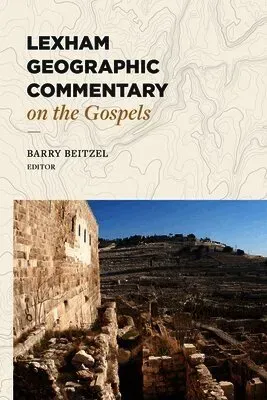 Lexham Geographic Commentary on the Gospels
