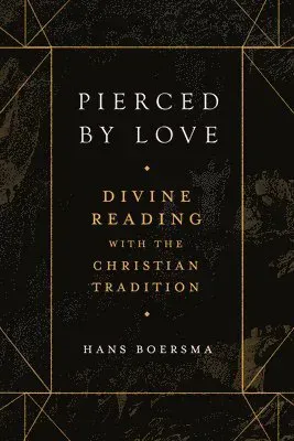 Pierced by Love – Divine Reading with the Christian Tradition