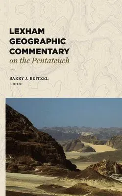 Lexham Geographic Commentary on the Pentateuch