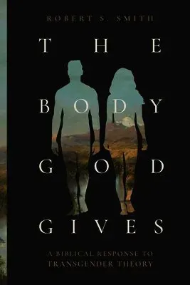 The Body God Gives