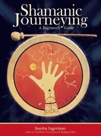 Shamanic Journeying: A Beginner's Guide