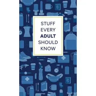 Stuff Every Adult Should Know