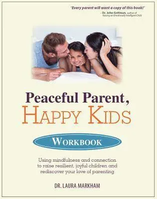 Peaceful Parent, Happy Kids Workbook