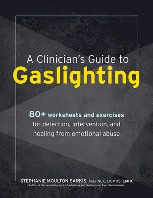 Clinician's Guide to Gaslighting