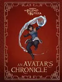 The Legend of Korra: An Avatar's Chronicle