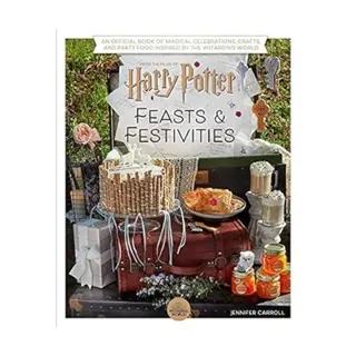 Harry Potter: Feasts & Festivities: An Official Book