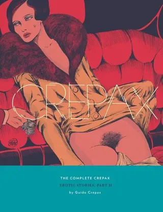 The Complete Crepax: Erotic Stories Part 2