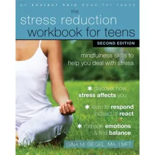 Stress Reduction Workbook for Teens, 2nd Edition