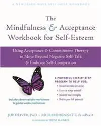 The Mindfulness and Acceptance Workbook for Self-Esteem