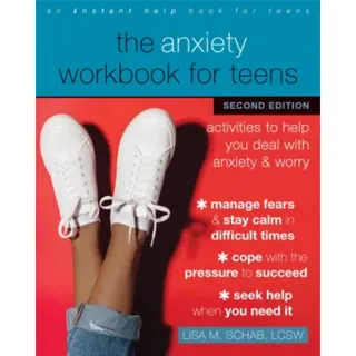 The Anxiety Workbook for Teens