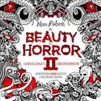 The Beauty of Horror 2: Ghouliana's Creepatorium Coloring Book