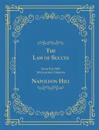 The Law of Success From The 1925 Manuscript Lessons