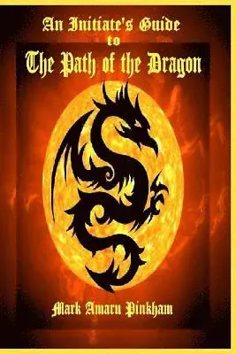 An Initiate's Guide to the Path of the Dragon
