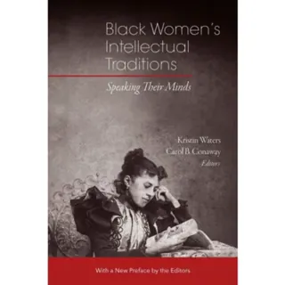 Black Women's Intellectual Traditions – Speaking Their Minds