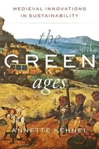 The Green Ages: Medieval Innovations in Sustainability