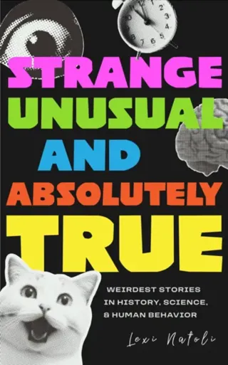 Strange, Unusual, and Absolutely True