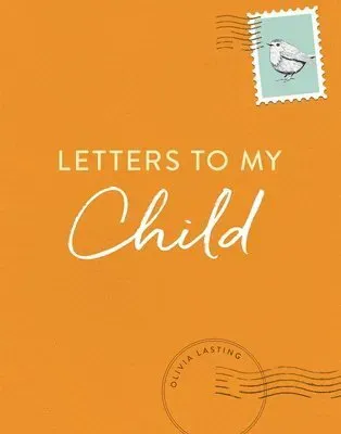Letters to My Child: A Baby Journal and Keepsake with Prompts for Sharing Memories, Moments, and More