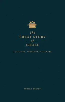 The Great Story of Israel: Election, Freedom, Holiness
