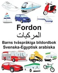 Svenska-Egyptisk arabiska Fordon Barns tvåspråkiga bildordbok