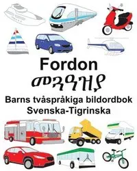 Svenska-Tigrinska Fordon/. Barns tvåspråkiga bildordbok
