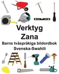 Svenska-Swahili Verktyg/Zana Barns tvåspråkiga bildordbok