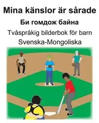Svenska-Mongoliska Mina känslor är sårade/Би гомдож байна Tvåspråkig bil