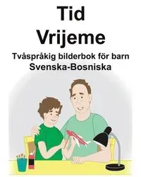 Svenska-Bosniska Tid/Vrijeme Tvåspråkig bilderbok för barn