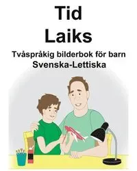 Svenska-Lettiska Tid/Laiks Tvåspråkig bilderbok för barn