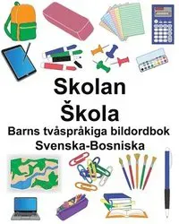 Svenska-Bosniska Skolan/Skola Barns tvåspråkiga bildordbok