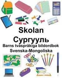 Svenska-Mongoliska Skolan/Сургууль Barns tvåspråkiga bildordbok