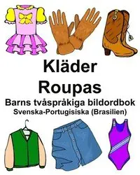 Svenska-Portugisiska (Brasilien) Kläder/Roupas Barns tvåspråkiga bildordbok