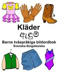 Svenska-Singalesiska Kläder/ඇඳුම් Barns tvåspråkiga bildordbok
