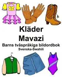 Svenska-Swahili Kläder/Mavazi Barns tvåspråkiga bildordbok