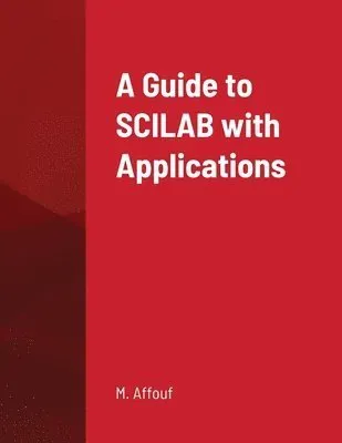 Guide to SCILAB with Applications