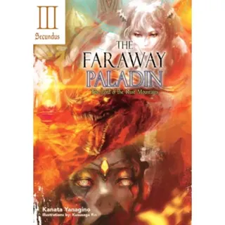 The Faraway Paladin: The Lord of the Rust Mountains: Secundus (Light Novel)