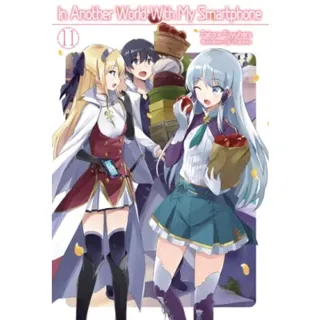 In Another World With My Smartphone: Volume 11 (Light Novel)