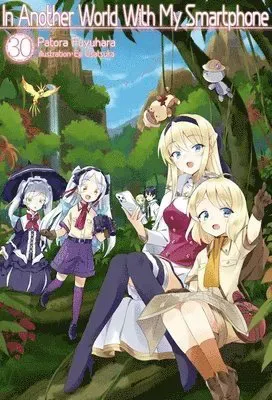 In Another World With My Smartphone: Volume 30 (Light Novel)