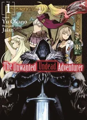 The Unwanted Undead Adventurer (Light Novel): Volume 1