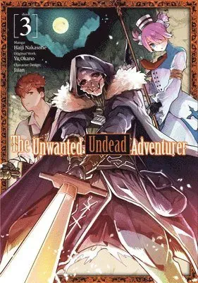 The Unwanted Undead Adventurer (Manga): Volume 3