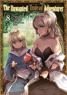 The Unwanted Undead Adventurer (Manga): Volume 8