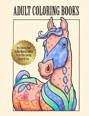 Adult Coloring Books For Men Women And Kids Motivational Inspirational Advanced Illustrations Of The Best Horse Pages With Mandala Flowers And Cute...