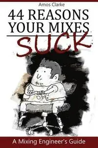 44 Reasons Your Mixes Suck